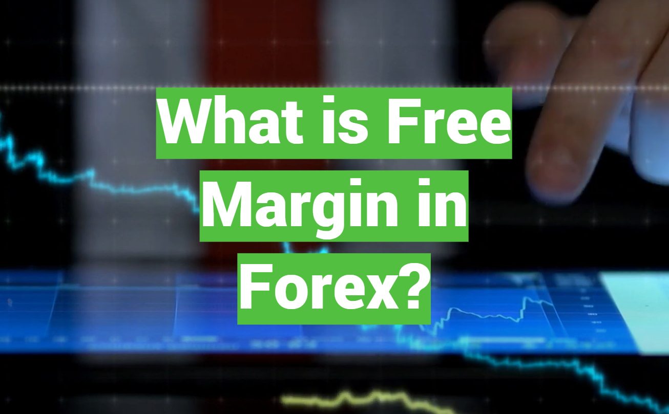 Free Margin là gì? Cách tính, cảnh báo rủi ro và cách giao dịch.