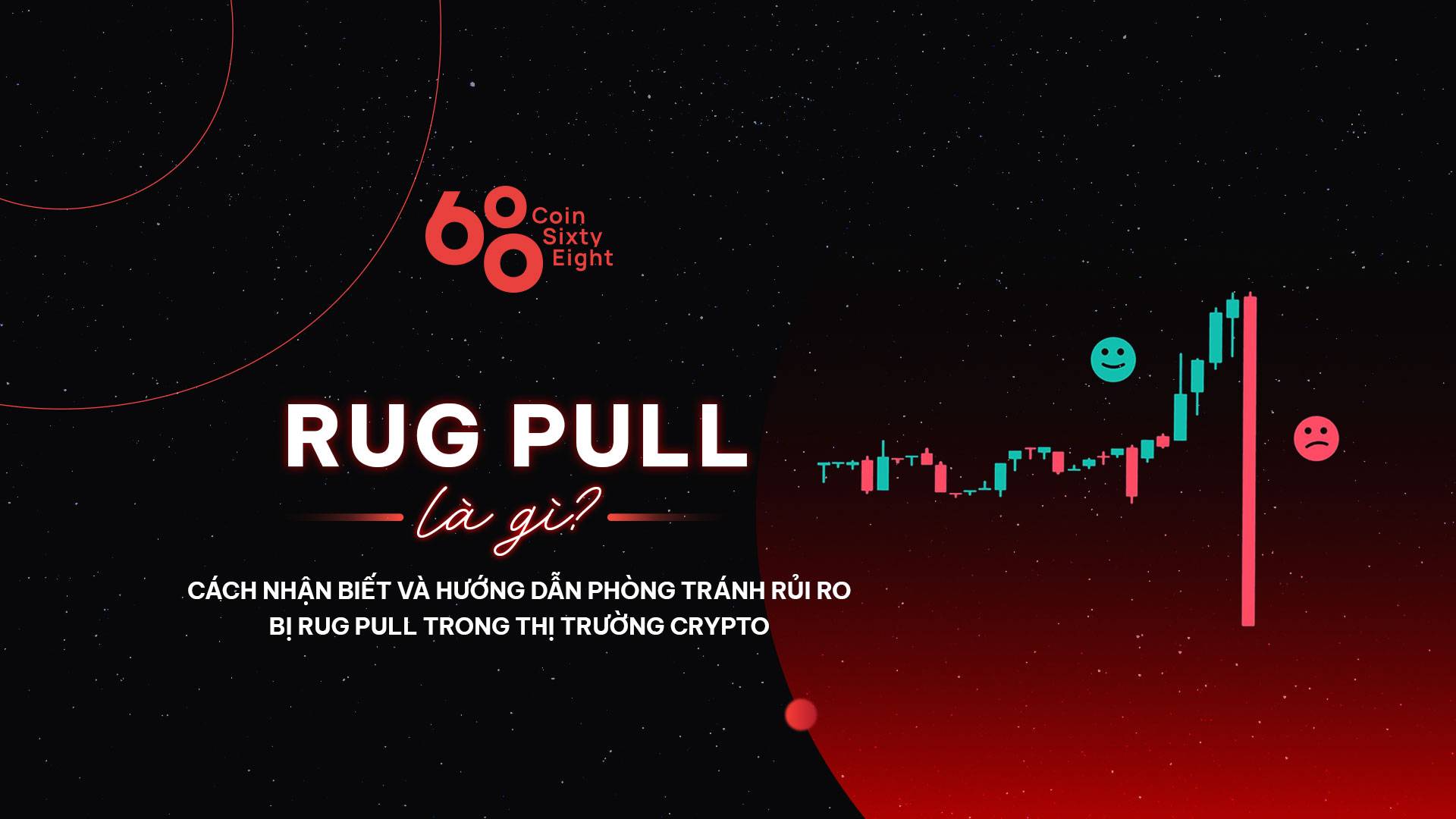 Rug Pull là gì? Cách nhận biết và hướng dẫn phòng tránh rủi ro bị Rug Pull trong thị trường Crypto