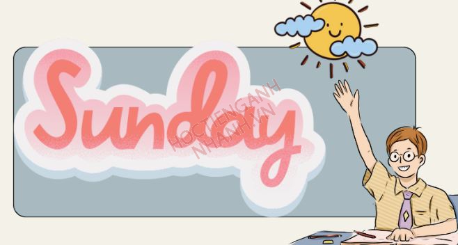 Sunday nghĩa là gì? Ý nghĩa và cách đọc của Sunday