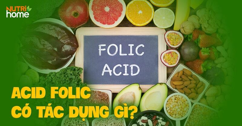 Axit Folic là gì và tác dụng như thế nào đến sức khỏe?