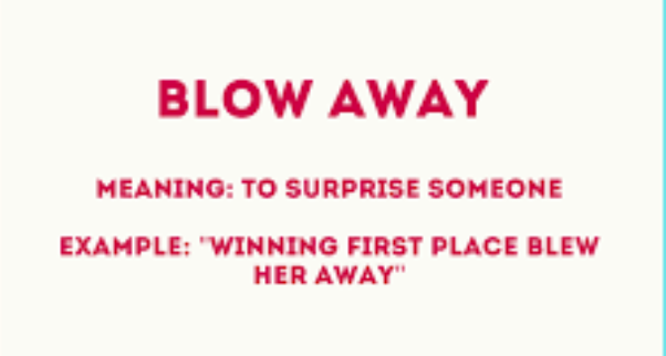 Blow Away là gì và cấu trúc cụm từ Blow Away trong câu Tiếng Anh