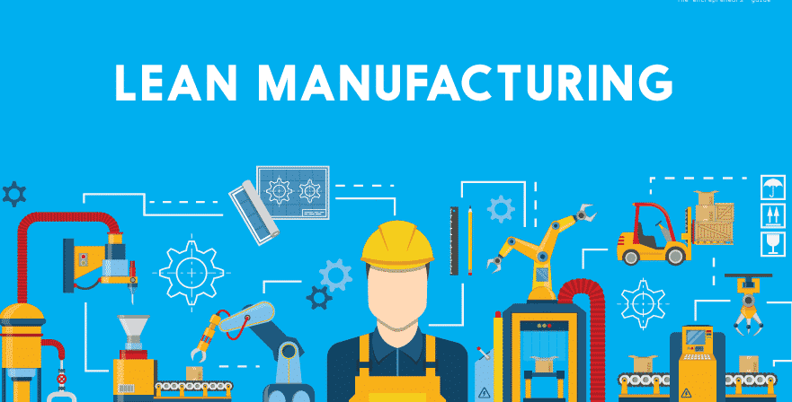 Lean Manufacturing (sản xuất tinh gọn) là gì? Ứng dụng trong hệ thống sản xuất