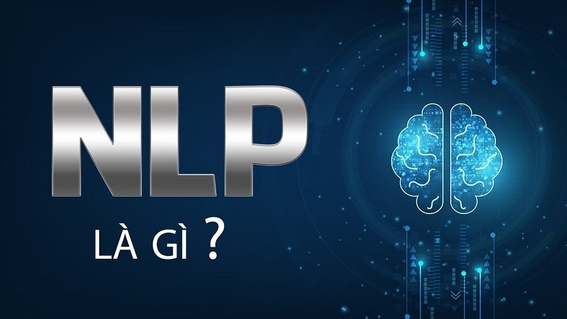 NLP là gì? Vai trò của NLP và cách học NLP hiệu quả
