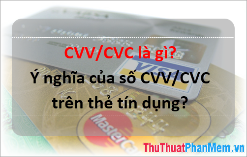 Khám phá về mã CVV/CVC trên thẻ tín dụng