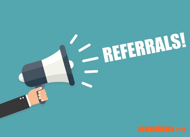 Referral là gì? Tại sao cần biết về Referral?